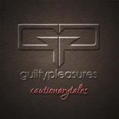 Cautionarytales by Guiltypleasures album reviews, ratings, credits