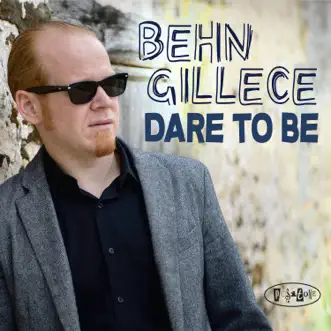 Dare to Be by Behn Gillece album download