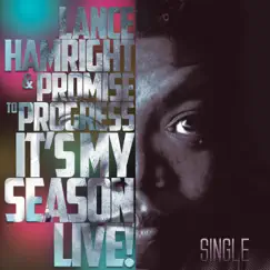 It's My Season - Single by Lance Hamright & Promise to Progress album reviews, ratings, credits