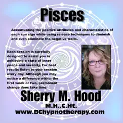 Astrology the Positive Attributes and Characteristics of Pisces with Hypnosis A012 by Sherry M Hood album reviews, ratings, credits