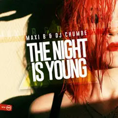 The Night Is Young - Single by Maxi B & DJ Chumbe album reviews, ratings, credits