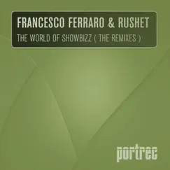 The World of Showbizz (Remixes) - Single by Francesco Ferraro & Rushet album reviews, ratings, credits