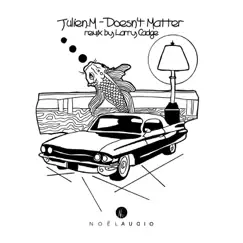 Doesn't Matter - Single by Julien.m album reviews, ratings, credits