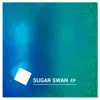 Sugar Swan - - EP album lyrics, reviews, download