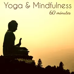 Yoga & Mindfulness 60 Minutes – 1 Hour Deep Relaxation Music for Yoga, Pranayama and Meditation by Yoga & Yoga album reviews, ratings, credits