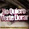 No Quiero Verte Llorar (feat. Mike Moonnight) - Single album lyrics, reviews, download