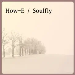Soulfly - Single by How-E album reviews, ratings, credits