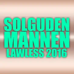 Lawless 2016 - Single by Solguden & Mannen album reviews, ratings, credits