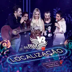 Localização (Ao Vivo) [feat. Maiara e Maraisa] - Single by Villa Baggage album reviews, ratings, credits