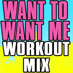 Want To Want Me (Workout Mix Remix) - Single by The Dynamic Workout Music album reviews, ratings, credits