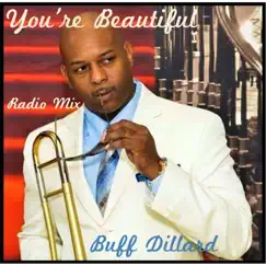 You're Beautiful (Radio Mix) - Single by Buff Dillard album reviews, ratings, credits