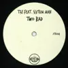 Two Bad (feat. Scutum Man) - Single album lyrics, reviews, download