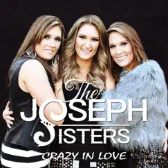 Crazy in Love - EP by The Joseph Sisters album reviews, ratings, credits