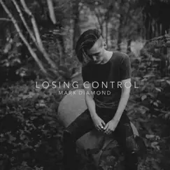 Losing Control - Single by Mark Diamond album reviews, ratings, credits