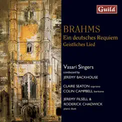 Brahms: Ein Deutsches Requiem, Geistliches Lied by Various Artists, Vasari Singers & Jeremy Backhouse album reviews, ratings, credits