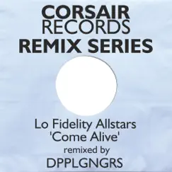 Come Alive (DPPLGNGRS Remix) - Single by Lo Fidelity Allstars album reviews, ratings, credits