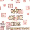 What Are the Odds - Ep album lyrics, reviews, download