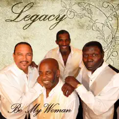 Be My Woman - Single by Legacy album reviews, ratings, credits