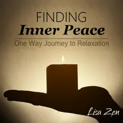 Finding Inner Peace: One Way Journey to Relaxation, Best Calming Nature Sounds with Healing Vocal, Female Chants from Heaven by Lisa Zen album reviews, ratings, credits