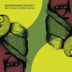 Dirty Bolas / Sunset Ballad - Single by Mushrooms Project album reviews, ratings, credits