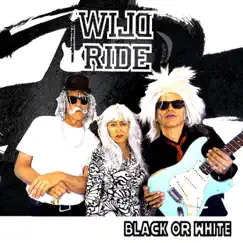 Black or White - Single by Wild Ride album reviews, ratings, credits