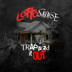 Trapped It Out - Single by Lotto Savage album reviews, ratings, credits