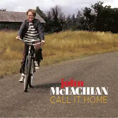 Call It Home by John McLachlan album reviews, ratings, credits