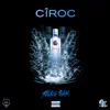 Ciroc - Single album lyrics, reviews, download