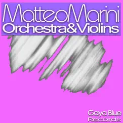 Orchestra & Violins - Single by Matteo Marini album reviews, ratings, credits