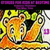 Stories for Kids at Bedtime, Vol. 13 album lyrics, reviews, download
