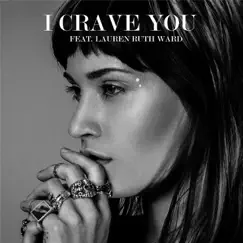 I Crave You (feat. Lauren Ruth Ward) Song Lyrics