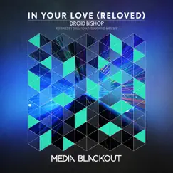 In Your Love (Reloved) - Single by Droid Bishop album reviews, ratings, credits