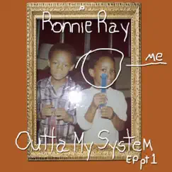 Out of My System, Pt. 1 - EP by Ronnie Ray album reviews, ratings, credits