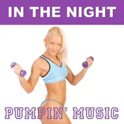 In the Night (Workout Mix) [ The Weeknd Cover] - Single by Pumpin' Music album reviews, ratings, credits
