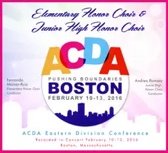 ACDA Eastern Division Conference 2016, Elementary Honor Choir & Junior High Honor Choir (Live) by Elementary Honor Choir, Fernando Malvar-Ruiz, Junior High Honor Choir & Andrea Ramsey album reviews, ratings, credits