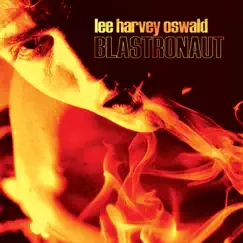 Blastronaut by The Lee Harvey Oswald Band album reviews, ratings, credits