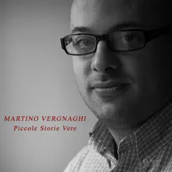 Piccole storie Vere - Single by Martino Vergnaghi album reviews, ratings, credits