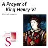 Gabriel Jackson: A Prayer of King Henry VI - Single album lyrics, reviews, download