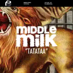 Tatataa - Single by Middle Milk album reviews, ratings, credits