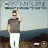 Bright Enough To See You - EP album lyrics, reviews, download