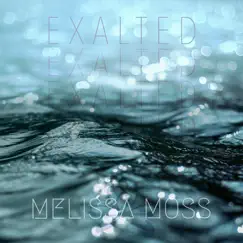 Exalted - Single by Melissa Moss album reviews, ratings, credits