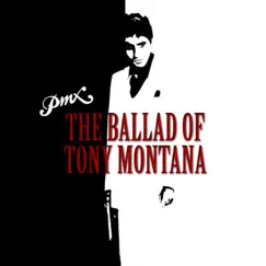 The Ballad of Tony Montana - EP by Pmx album reviews, ratings, credits