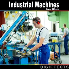 Industrial Machines Sound Effects by Digiffects Sound Effects Library album reviews, ratings, credits