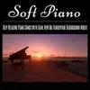 Soft Piano: Deep Relaxing Piano Songs with Calm, New Age Atmosphere Background Music album lyrics, reviews, download