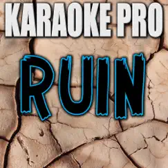 Ruin (Originally Performed by Shawn Mendes) [Instrumental Version] - Single by Karaoke Pro album reviews, ratings, credits