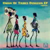 Union of Tribes Dungeon album lyrics, reviews, download
