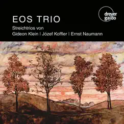 Klein, Koffler & Naumann: String Trios by EOS Trio album reviews, ratings, credits