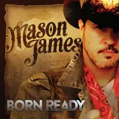 Born Ready by Mason James album reviews, ratings, credits