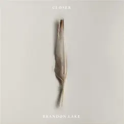Closer by Brandon Lake album reviews, ratings, credits