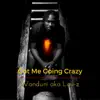 Got Me Going Crazy - Single album lyrics, reviews, download